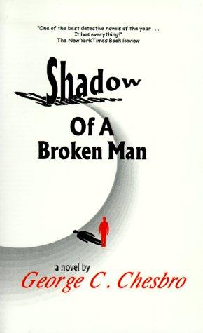 George C. Chesbro: Shadow of a Broken Man (Paperback, 1999, Apache Beach Publications)