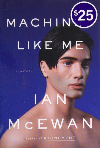 Ian McEwan: Machines Like Me (Hardcover, 2019, Alfred A. Knopf Canada)