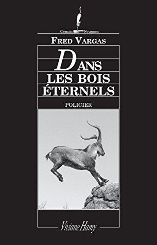 Fred Vargas: Dans Les Bois Eternels (French language, 2009)
