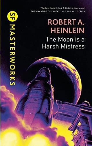 Robert A. Heinlein: The Moon is a Harsh Mistress (2008)