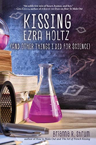 Brianna R. Shrum: Kissing Ezra Holtz (Hardcover, 2019, Sky Pony)