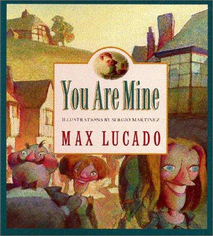 Max Lucado: You are mine (2001, Crossway Books)