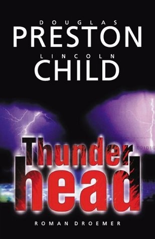Lincoln Child, Douglas Preston: Thunderhead (2001, Droemer Knaur)