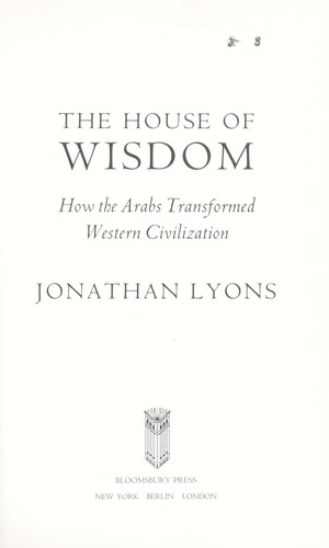 Jonathan Lyons: The house of wisdom (2009, Bloomsbury Press)