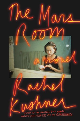 Rachel Kushner: The Mars Room (2018, Scribner)