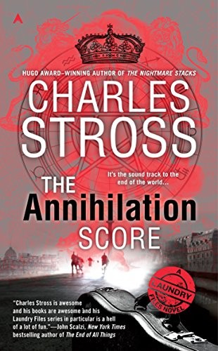 Charles Stross: The Annihilation Score (A Laundry Files Novel) (Ace)