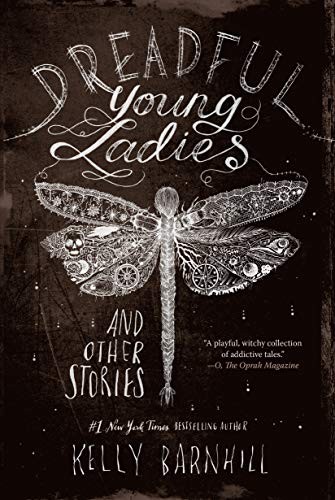 Kelly Regan Barnhill: Dreadful Young Ladies and Other Stories (2019, Algonquin Books)