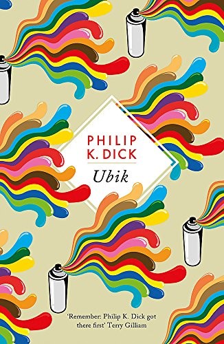 Philip K. Dick: Ubik (S.F. Masterworks) (2017, Weidenfeld & Nicolson)