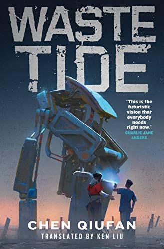 Chen Qiufan: Waste Tide (Hardcover, 2019, Tor Books)