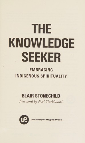 Blair A. Stonechild: Knowledge Seeker (2016, University of Regina)