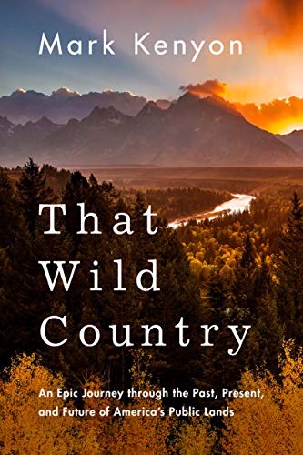 Mark Kenyon: That Wild Country (Hardcover, 2019, Little a, Little A)