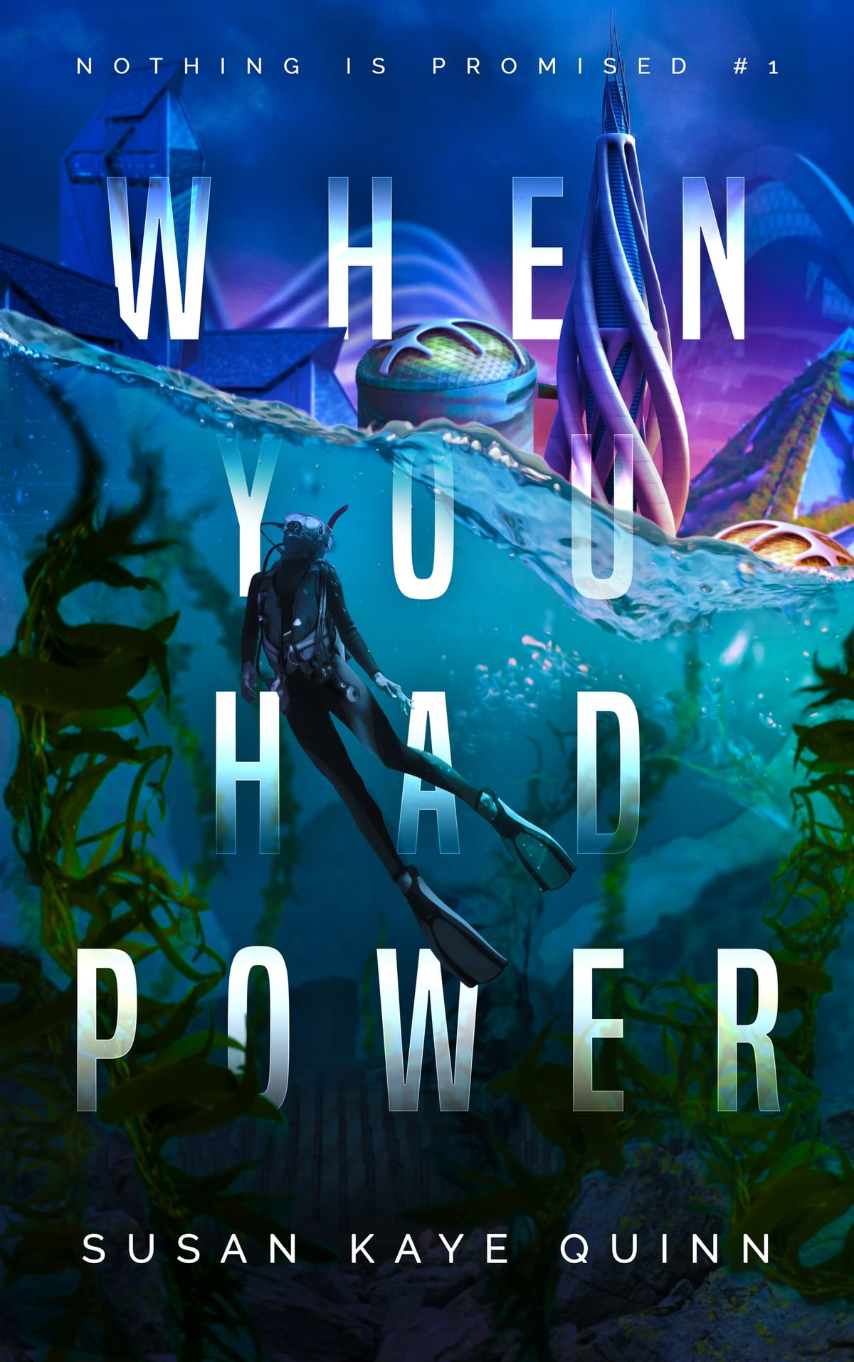 Susan Kaye Quinn: When You Had Power (EBook, Twisted Space LLC)