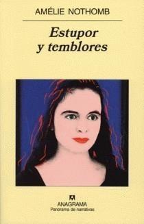 Amélie Nothomb, Nathalie Nothomb: Estupor y Temblores (Paperback, Spanish language, 2001, Anagrama)