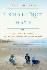 Izzeldin Abuelaish: I shall not hate (2011, Walker & Co.)