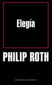 Philip Roth: Elegia (Paperback, Spanish language, 2006, Mondadori)