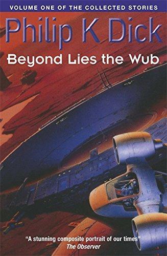 Philip K. Dick: Beyond Lies the Wub