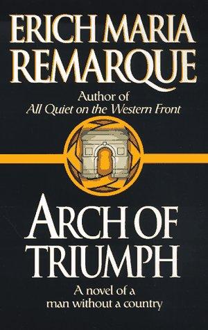 Erich Maria Remarque: Arch of triumph (1998, Ballantine Pub. Group)