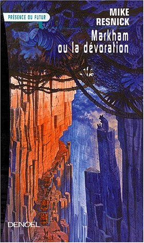 Mike Resnick, Jacques Chambon: MARKHAM OU LA DEVORATION (Paperback, 1999, DENOEL)