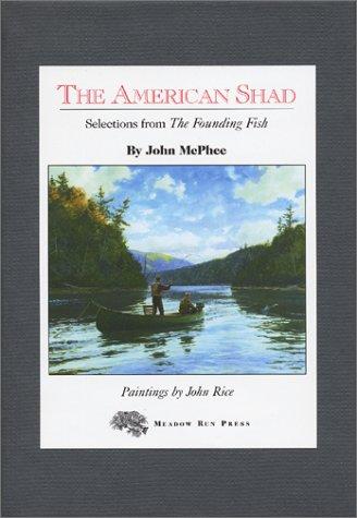 John McPhee: The American Shad (Hardcover, 2004, Meadow Run Press)