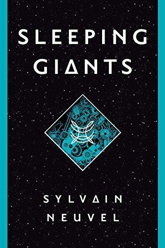 Sylvain Neuvel: Sleeping Giants (Themis Files, #1) (Hardcover, 2016, Del Rey)