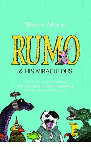 Walter Moers: Rumo & his miraculous adventures (Hardcover, 2004, Secker & Warburg)