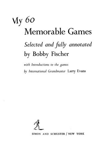 Bobby Fischer: My 60 Memorable Games (1989, Faber & Faber)