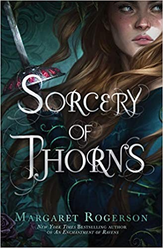 Margaret Rogerson: Sorcery of Thorns (2019, Margaret K. McElderry Books)