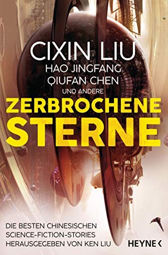 Cixin Liu: Zerbrochene Sterne (Paperback, German language, 2020, Wilhelm Heyne Verlag)