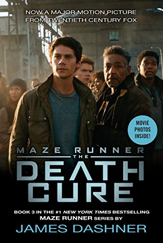 James Dashner: The Death Cure Movie Tie-in Edition (Paperback, 2017, Delacorte Press)