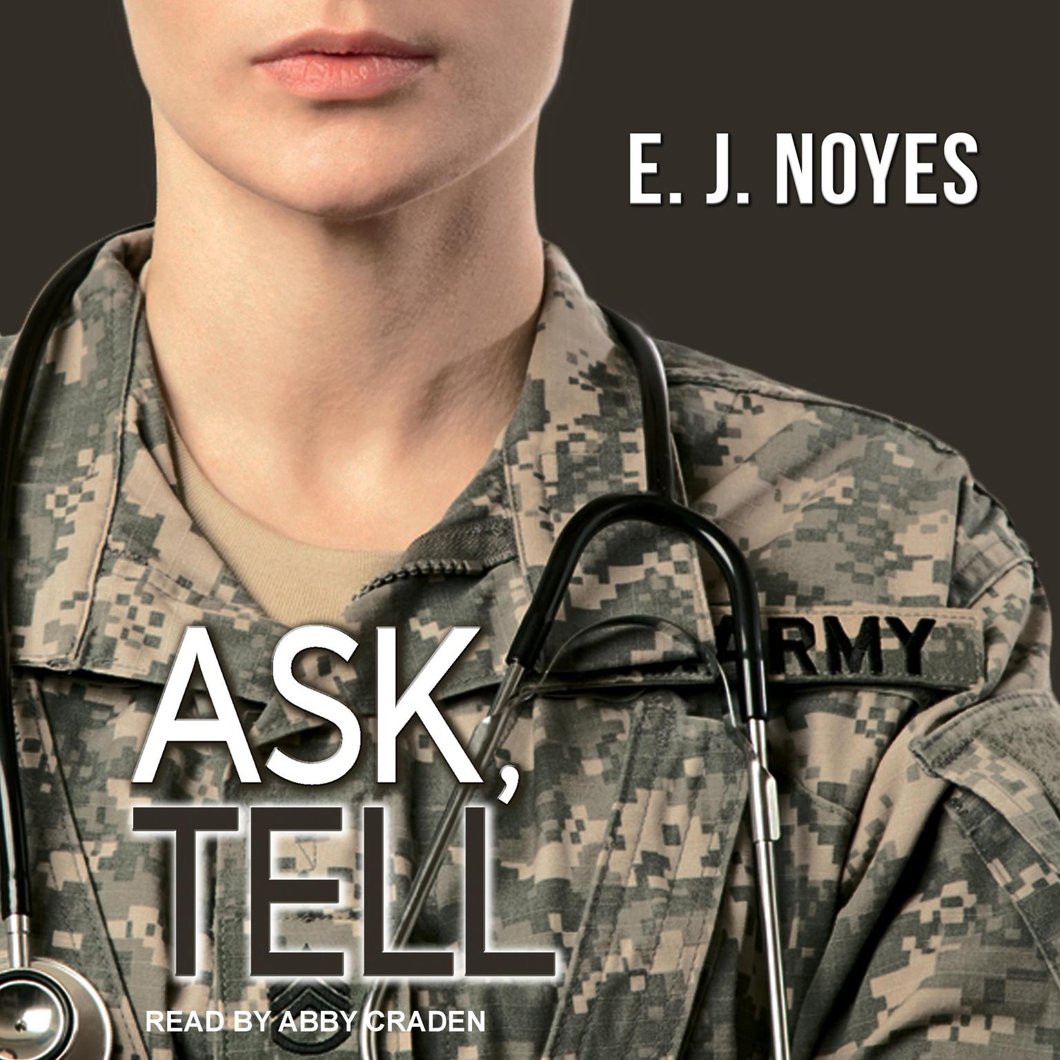 E. J. Noyes, Abby Craden: Ask, Tell (AudiobookFormat, 2017, Bella)