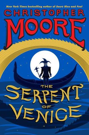 Christopher Moore: The Serpent of Venice (Hardcover, 2014, William Morrow)