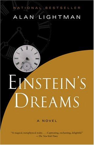 Alan Lightman: Einstein's dreams (2004, Vintage Contempories)