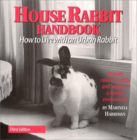 Marinell Harriman: House rabbit handbook (1995, Drollery Press)