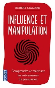 Robert Cialdini: Influence et manipulation (Paperback, 2004, First-Gründ)