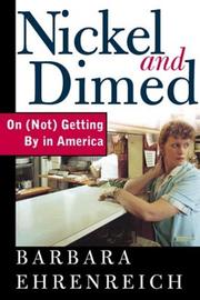 Barbara Ehrenreich: Nickel and Dimed (2001, Metropolitan Books)