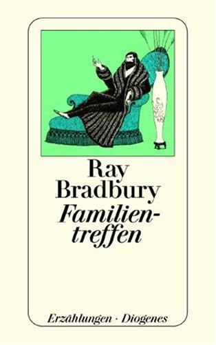 Ray Bradbury: Familientreffen. Erzählungen. (Paperback, 2000, Diogenes Verlag)
