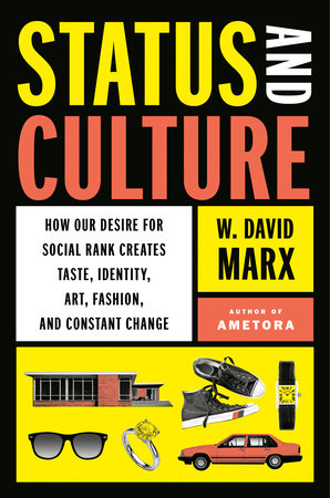 W. David Marx: Status and Culture (2022, Penguin Publishing Group)