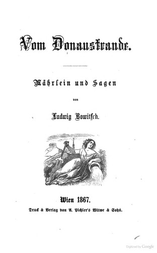 Ludwig Bowitsch: Vom Donaustrande: Mährlein und Sagen (1867, A. Pichler's Witwe und Sohn)