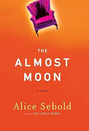Alice Sebold: The almost moon (2007)