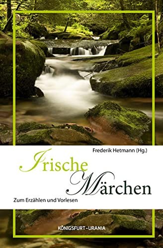 Frederik Hetmann: Irische Märchen (Hardcover, German language, 2013, Königsfurt Urania)