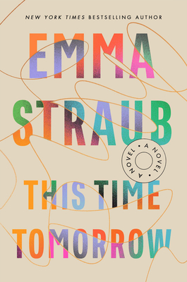 Emma Straub: This Time Tomorrow (Hardcover, 2022, Riverhead Books)