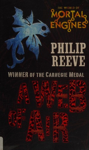 Philip Reeve: A web of air (2010, Scholastic)