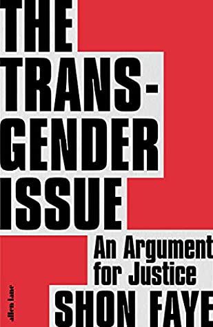 Shon Faye: The Transgender Issue (Hardcover, 2021, Allen Lane)