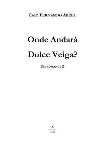 Caio Fernando Abreu: Onde Andará Dulce Veiga ? (Paperback, Portuguese language, 2007, Editora Ediouro)