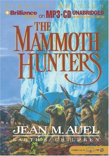 Jean M. Auel: The Mammoth Hunters (AudiobookFormat, 2004, Brilliance Audio on MP3-CD Lib Ed)