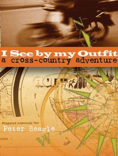 Peter S. Beagle: I See By My Outfit (Paperback, 2007, Centro Books)