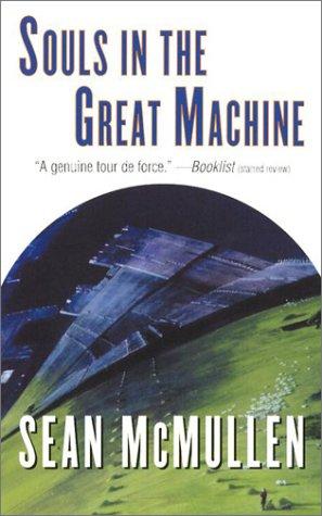 Mcmullen, Sean: Souls in the Great Machine (Paperback, 2002, Tor Books)