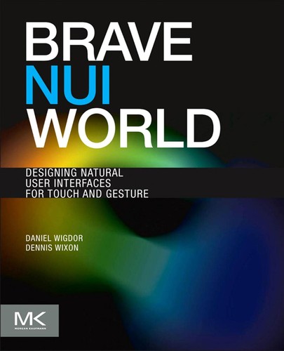 Brave NUI world (2011, Morgan Kaufmann)