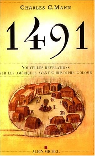 Charles Mann: 1491 (Histoire) (French Edition) (French language, Albin Michel)