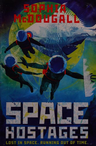 Sophia McDougall: Space hostages (2015, Egmont)